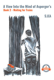 Waiting for Trains Book Cover by S.Lea. A mother's story on how to deal with Asperger’s